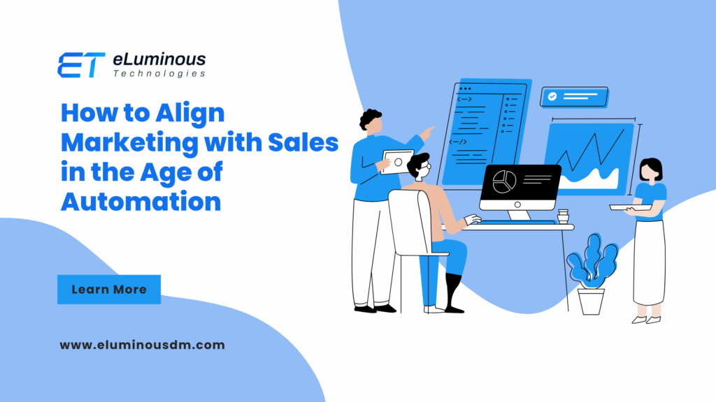 How to Align Marketing with Sales in the Age of Automation