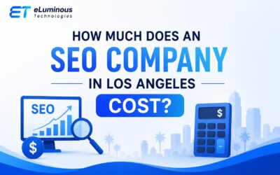 How Much Does an SEO Company in Los Angeles Cost? (2026 Pricing Guide)